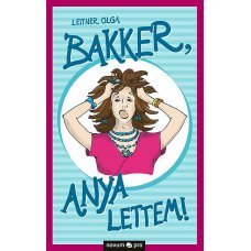 Bakker, anya lettem!    14.95 + 1.95 Royal Mail